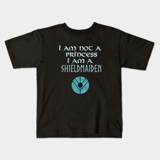 I Am not a Princess I am a Shieldmaiden Kids T-Shirt